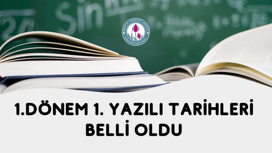 1. Dönem 1. Yazılı Tarihleri 